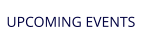 UPCOMING EVENTS